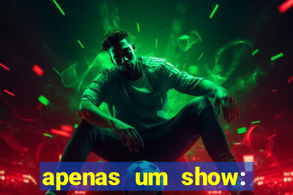 apenas um show: pancadaria 2